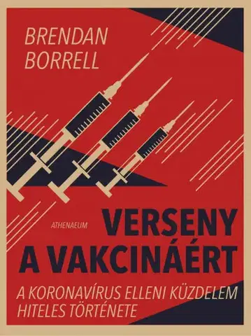 Fejtóny, rozhovory, reportáže Verseny a vakcináért - Brendan Borrell