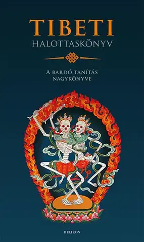 Buddhizmus Tibeti Halottaskönyv - A bardó tanítás nagykönyve