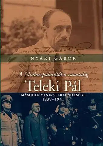 Druhá svetová vojna A Sándor-palotától a ravatalig - Gábor Nyári