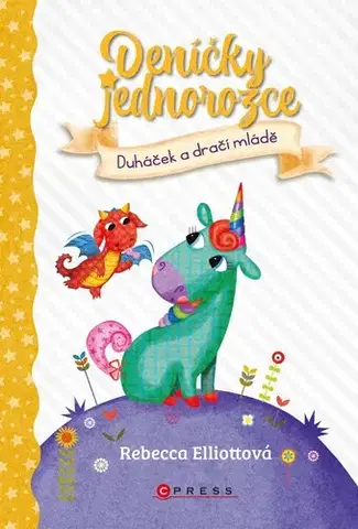 Pre deti a mládež - ostatné Deníčky jednorožce: Duháček a dračí mládě - Rebecca Elliott