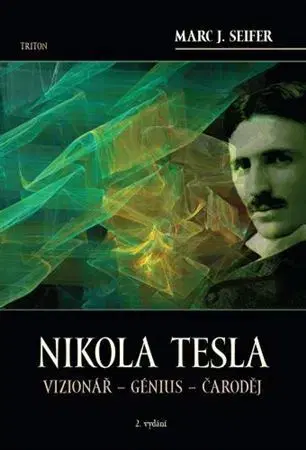 Veda, vynálezy Nikola Tesla - Marc J. Seifer