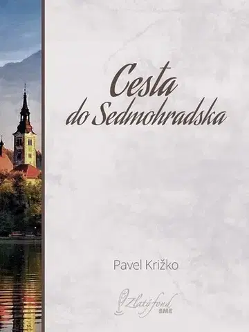 Slovenská beletria Cesta do Sedmohradska - Pavel Križko
