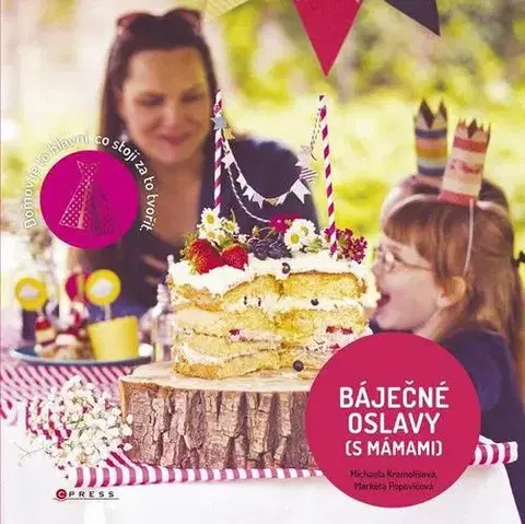 Hobby - ostatné Báječné oslavy (s Mámami)