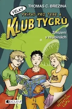 Dobrodružstvo, napätie, western Klub Tygrů Zmizení v hlubinách - Thomas C. Brezina