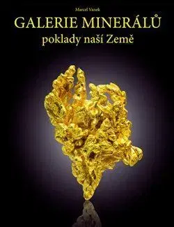 Geografia, geológia, mineralógia Galerie minerálů - poklady naší Země - Marcel Vanek