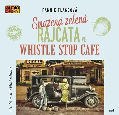 Svetová beletria Audiostory Smažená zelená rajčata ve Whistle Stop Cafe - audiokniha
