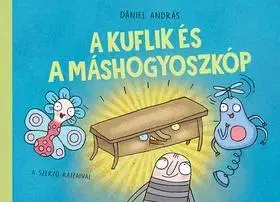 Rozprávky A kuflik és a máshogyoszkóp - András Dániel