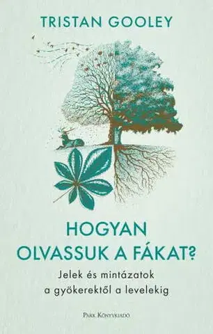 Biológia, fauna a flóra Hogyan olvassuk a fákat? - Tristan Gooley