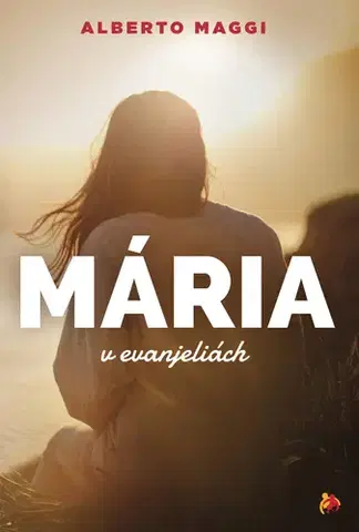 Kresťanstvo Mária v evanjeliách - Alberto Maggi