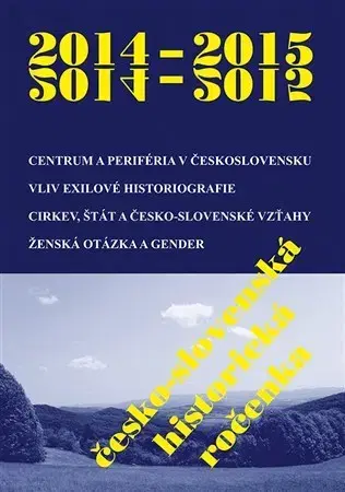 Slovenské a české dejiny Česko-slovenská historická ročenka 2014-2015 - Vladimír Goněc