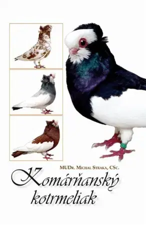 Vtáky, hydina Komárňanský kotrmeliak - Michal Straka