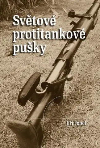 Armáda, zbrane a vojenská technika Světové protitankové pušky - Jiří Fencl
