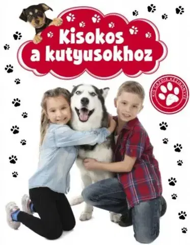 Pre deti a mládež - ostatné Kisokos a kutyusokhoz