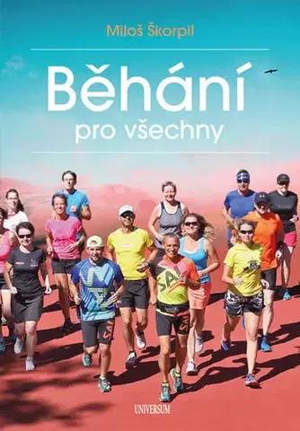 Beh, bicyklovanie, plávanie Běhání pro všechny - Miloš Škorpil