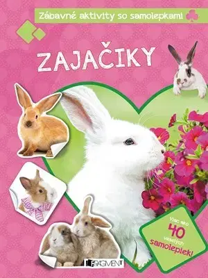 Nalepovačky, vystrihovačky, skladačky Zábavné aktivity so samolepkami - Zajačiky - Kolektív autorov