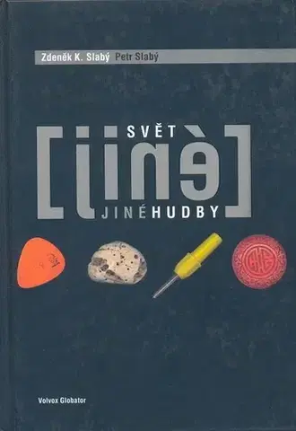 Umenie - ostatné Svět jiné hudby - Zdeněk K. Slabý,Petr Slabý