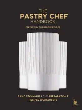 Sladká kuchyňa The Pastry Chef Handbook (Revised Edition) - Pierre Paul Zeiher,Jean Michel Truchelut
