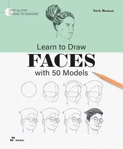 Kreslenie, maľovanie Learn To Draw Faces With 50 Models - Niels Roman