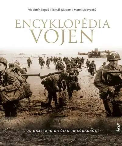Vojnová literatúra - ostané Encyklopédia vojen - Tomáš Klubert,Matej Medvecký,Vladimír Segeš