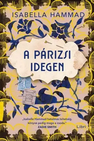 Historické romány A párizsi idegen - Isabella Hammad,Ágnes Csonka