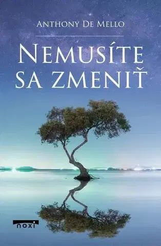 Rozvoj osobnosti Nemusíte sa zmeniť - Anthony de Mello