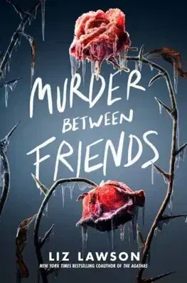 Young adults Murder Between Friends - Liz Lawson