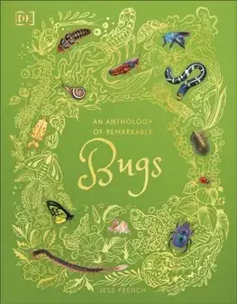 Príroda An Anthology of Remarkable Bugs - Jess
