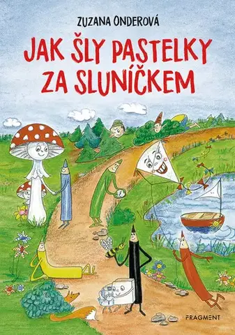 Rozprávky Jak šly pastelky za sluníčkem - Zuzana Onderová