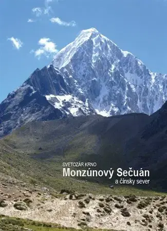 Cestopisy Monzúnový Sečuán a čínsky sever - Svetozár Krno