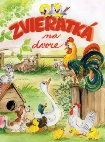 Básničky a hádanky pre deti Zvieratká na dvore, 2. vydanie - Emília Hubočanová