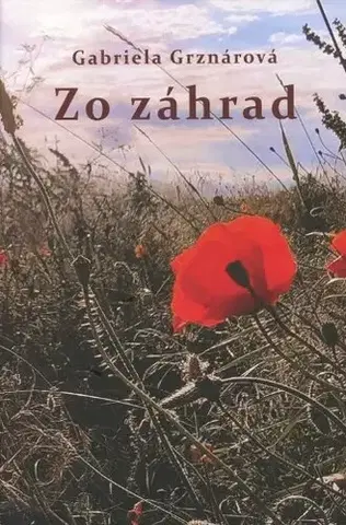 Slovenská poézia Zo záhrad - Gabriela Grznárová