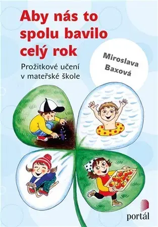 Pedagogika, vzdelávanie, vyučovanie Aby nás to spolu bavilo celý rok - Miroslava Baxová