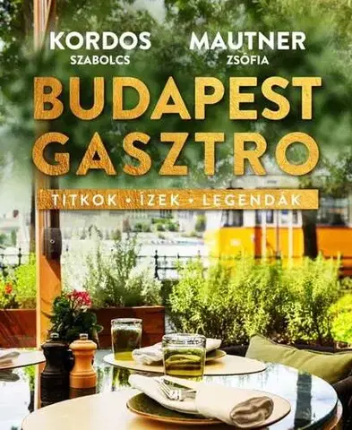 Národná kuchyňa Budapest gasztro - Szabolcs Kordos,Zsófia Mautner