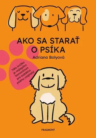 Rozprávky Ako sa starať o psíka - Adriana Bolyová