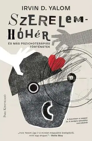 Psychológia, etika Szerelemhóhér és más pszichoterápiás történetek - Irvin David Yalom,Csilla Nagy,Sándor Bíró