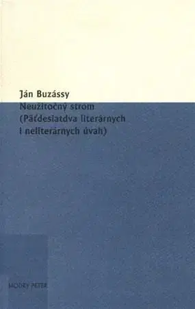 Eseje, úvahy, štúdie Neužitočný strom - Ján Buzássy