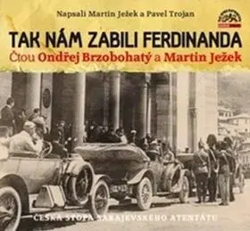 Audioknihy Supraphon Tak nám zabili Ferdinanda - audiokniha