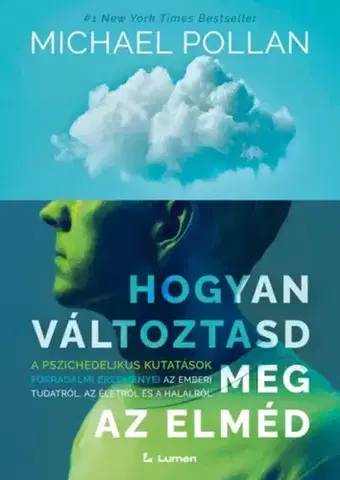 Rozvoj osobnosti Hogyan változtasd meg az elméd - Michael Pollan