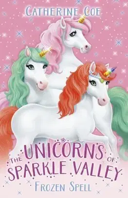 Pre dievčatá Unicorns of Sparkle Valley: Frozen Spell - Catherine Coe