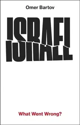 Politológia Israel: What Went Wrong - Bartov Omer
