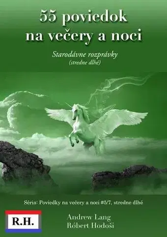 Rozprávky 55 poviedok na večery a noci - Robert Hodosi,Andrew Lang