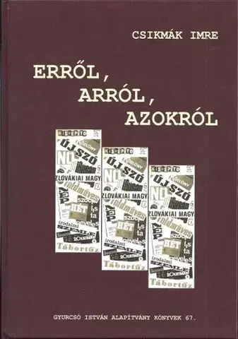 Fejtóny, rozhovory, reportáže Erről, arról, azokról - Imre Csikmák