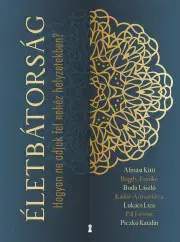 Motivačná literatúra - ostatné Életbátorság - Kitti Almási,Emöke Bagdy,László Buda,Annamária Kádár,Liza Lukács,Pál Ferenc (Feri atya),Katalin Piczkó