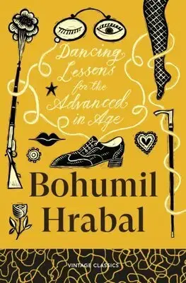 Česká beletria Dancing Lessons for the Advanced in Age - Bohumil Hrabal,Michael Henry Heim