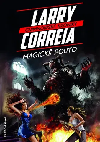 Sci-fi a fantasy Magické pouto - Larry Correia