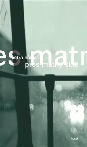 Česká beletria Přes matný sklo - Petra Hůlová