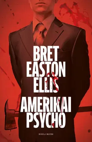 Svetová beletria Amerikai psycho - Bret Easton Ellis