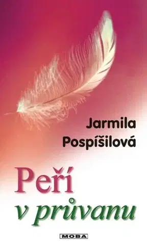 Romantická beletria Peří v průvanu - Jarmila Pospíšilová
