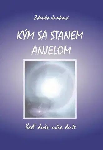 Slovenská beletria Kým sa stanem anjelom - Zdenka Janková