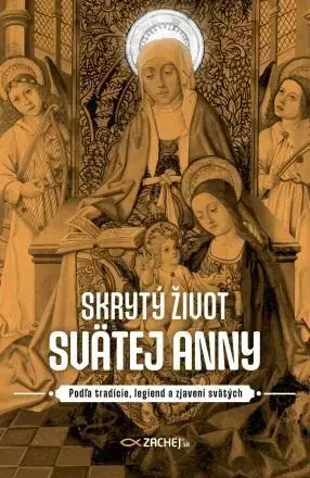 Náboženstvo Skrytý život svätej Anny - Silvia Koscelanská-Hajdučeková